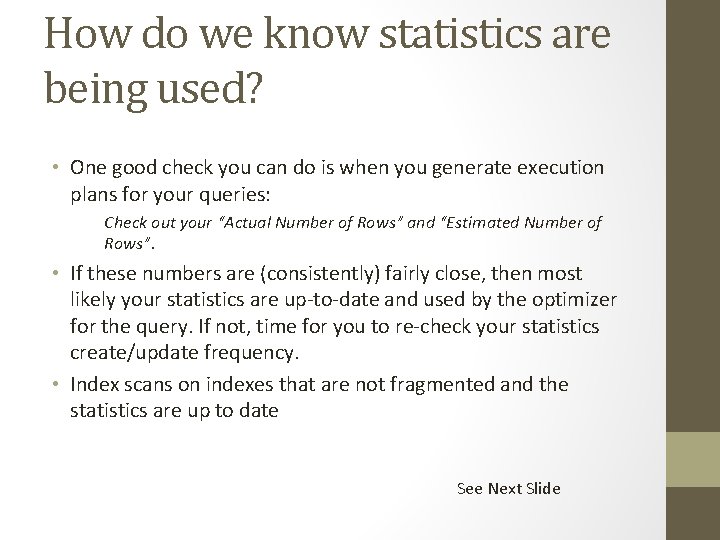 How do we know statistics are being used? • One good check you can