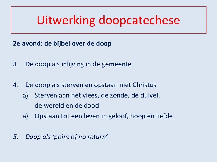 Uitwerking doopcatechese 2 e avond: de bijbel over de doop 3. De doop als