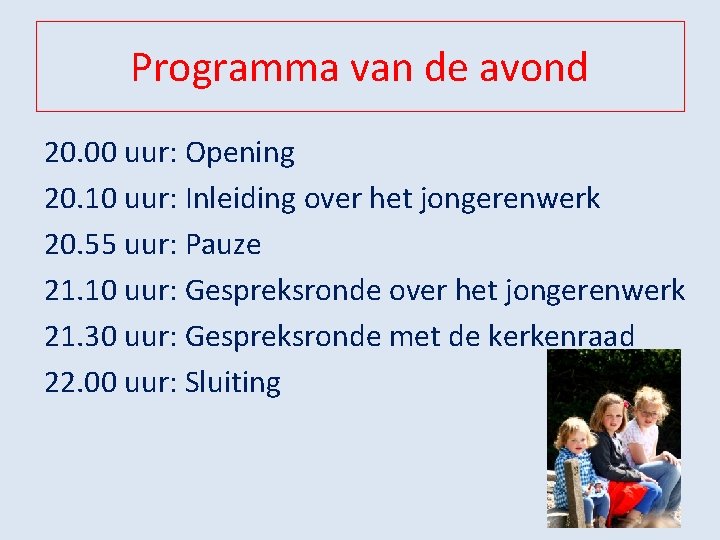 Programma van de avond 20. 00 uur: Opening 20. 10 uur: Inleiding over het