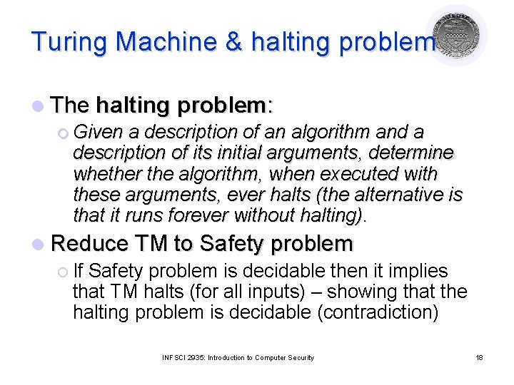 Turing Machine & halting problem l The halting problem: ¡ Given a description of Turing Machine & halting problem l The halting problem: ¡ Given a description of