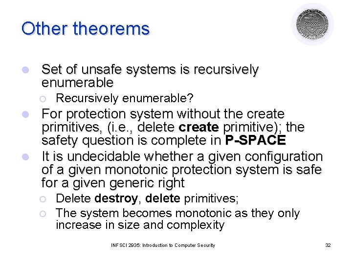 Other theorems l Set of unsafe systems is recursively enumerable ¡ Recursively enumerable? For Other theorems l Set of unsafe systems is recursively enumerable ¡ Recursively enumerable? For