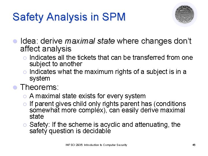 Safety Analysis in SPM l Idea: derive maximal state where changes don’t affect analysis Safety Analysis in SPM l Idea: derive maximal state where changes don’t affect analysis
