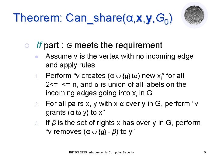 Theorem: Can_share(α, x, y, G 0) ¡ If part : G meets the requirement Theorem: Can_share(α, x, y, G 0) ¡ If part : G meets the requirement
