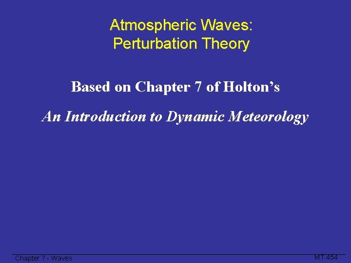 Atmospheric Waves: Perturbation Theory Based on Chapter 7 of Holton’s An Introduction to Dynamic