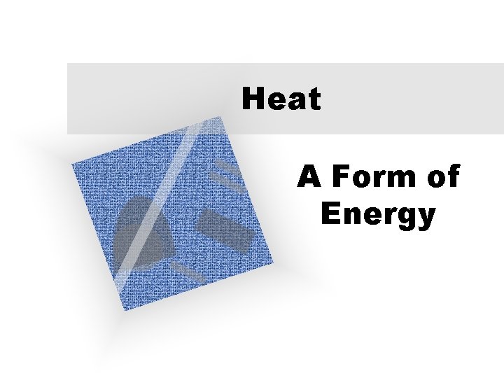 Heat A Form of Energy 
