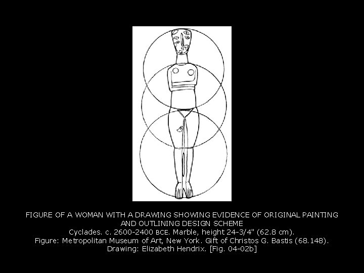 FIGURE OF A WOMAN WITH A DRAWING SHOWING EVIDENCE OF ORIGINAL PAINTING AND OUTLINING