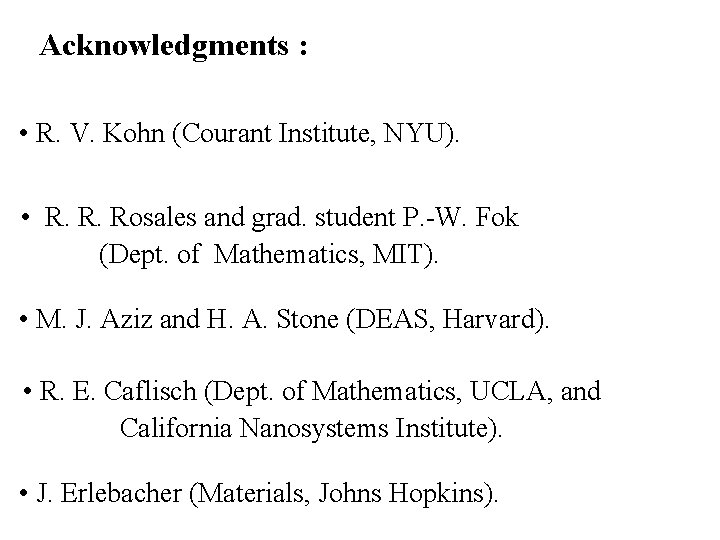Acknowledgments : • R. V. Kohn (Courant Institute, NYU). • R. R. Rosales and