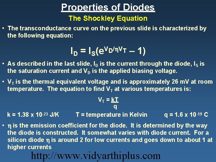Properties of Diodes The Shockley Equation • The transconductance curve on the previous slide