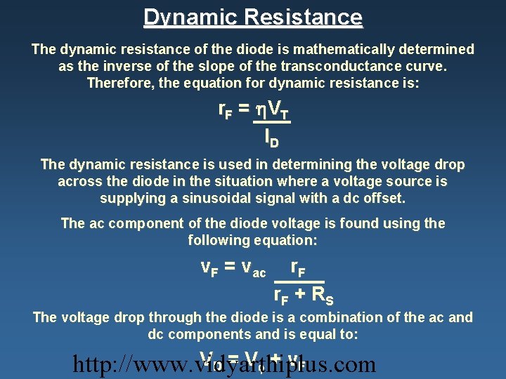 Dynamic Resistance The dynamic resistance of the diode is mathematically determined as the inverse