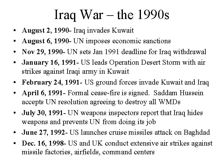 Iraq War – the 1990 s • • • August 2, 1990 - Iraq