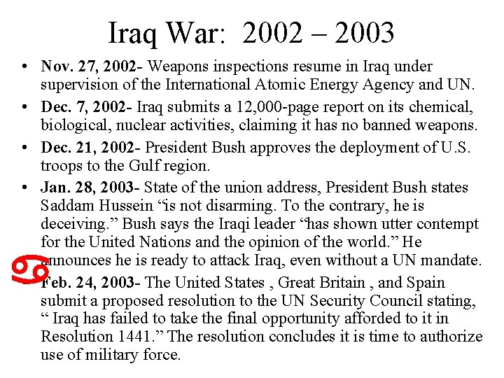 Iraq War: 2002 – 2003 • Nov. 27, 2002 - Weapons inspections resume in