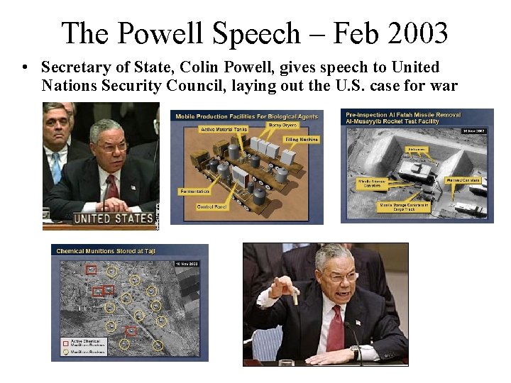 The Powell Speech – Feb 2003 • Secretary of State, Colin Powell, gives speech
