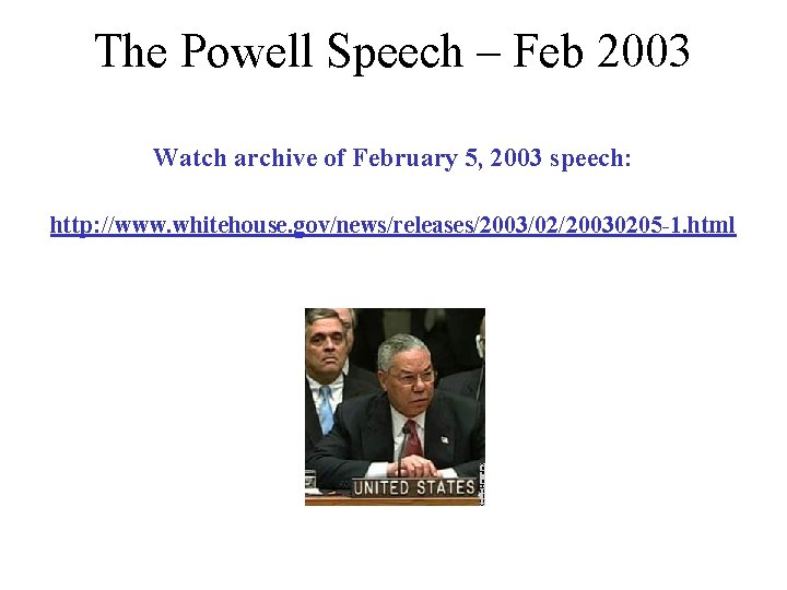The Powell Speech – Feb 2003 Watch archive of February 5, 2003 speech: http: