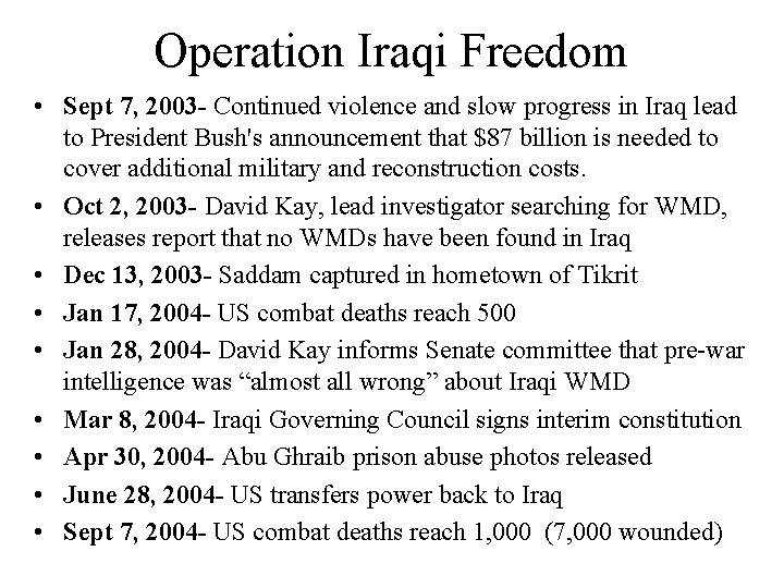 Operation Iraqi Freedom • Sept 7, 2003 - Continued violence and slow progress in