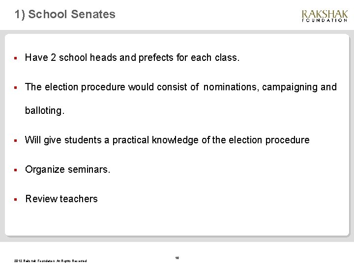 1) School Senates § Have 2 school heads and prefects for each class. §