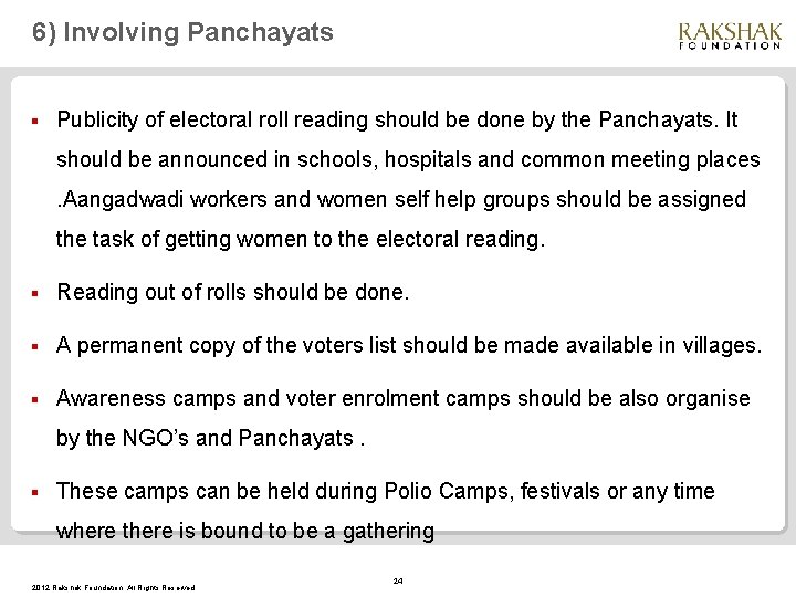 6) Involving Panchayats § Publicity of electoral roll reading should be done by the