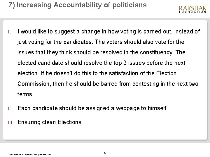 7) Increasing Accountability of politicians I. I would like to suggest a change in