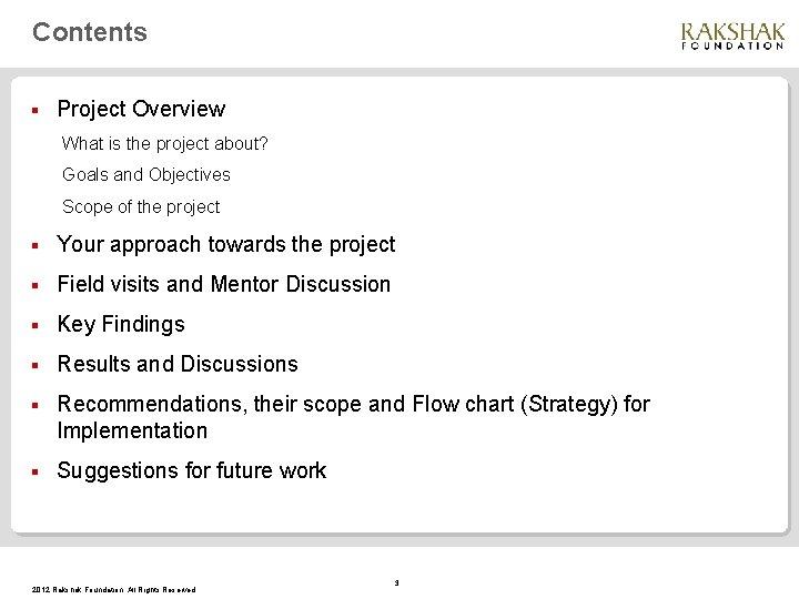 Contents § Project Overview What is the project about? Goals and Objectives Scope of