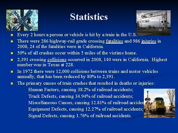 Statistics n n n Every 2 hours a person or vehicle is hit by
