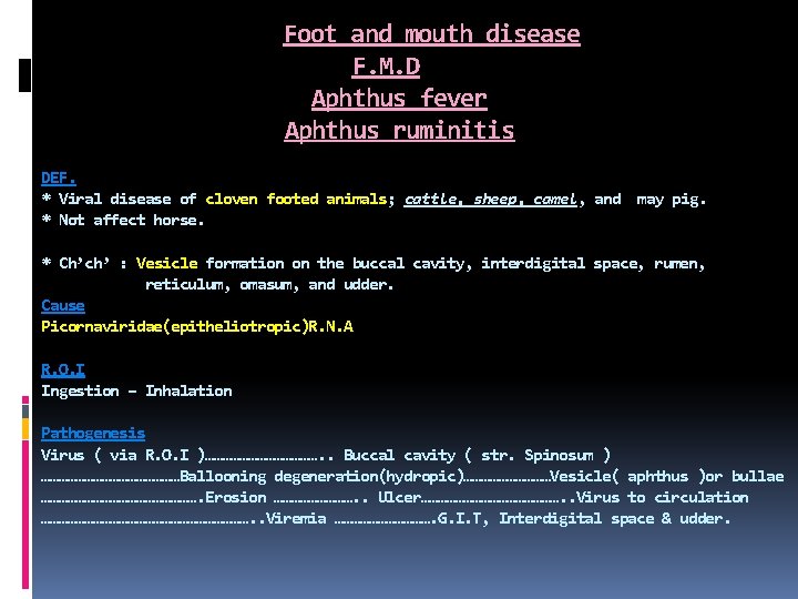 Foot and mouth disease F. M. D Aphthus fever Aphthus ruminitis DEF. * Viral