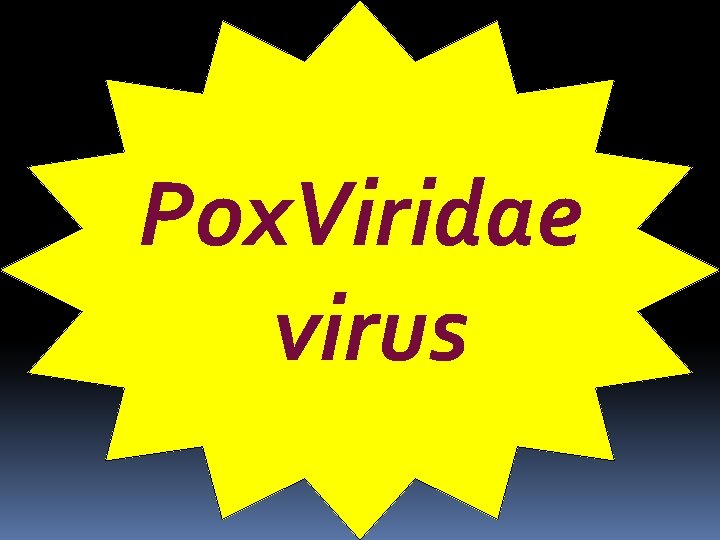 Pox. Viridae virus 