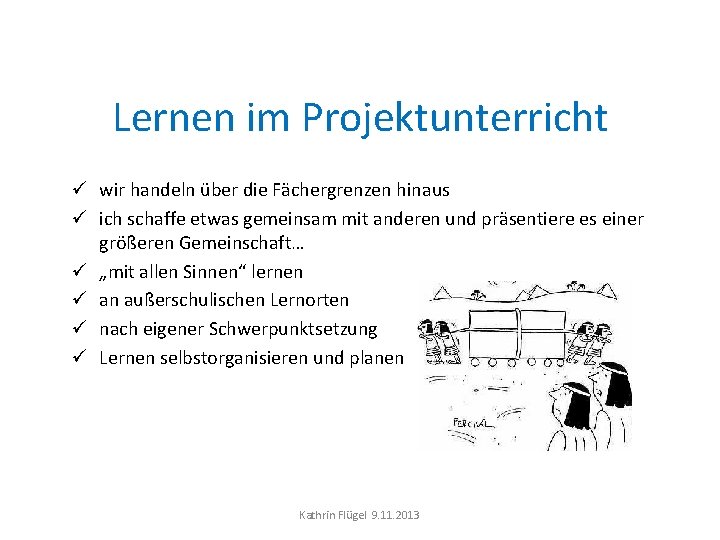 Lernen im Projektunterricht ü wir handeln über die Fächergrenzen hinaus ü ich schaffe etwas