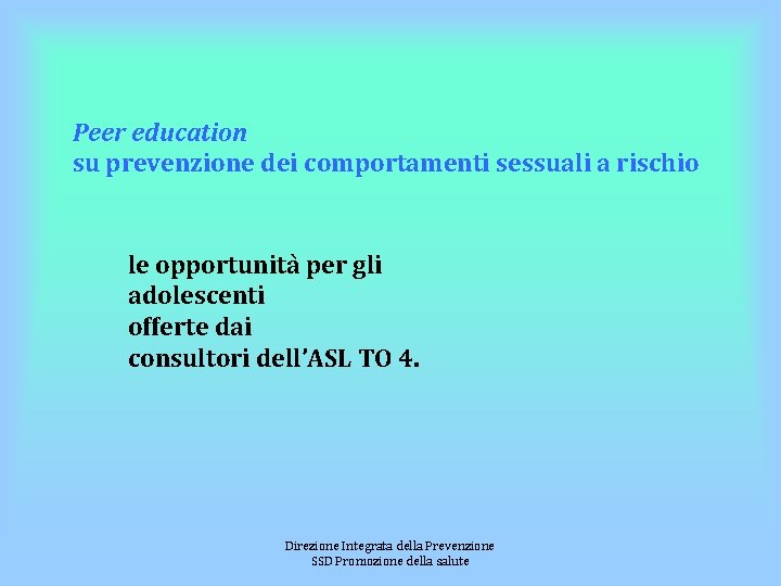 Peer education su prevenzione dei comportamenti sessuali a rischio le opportunità per gli adolescenti