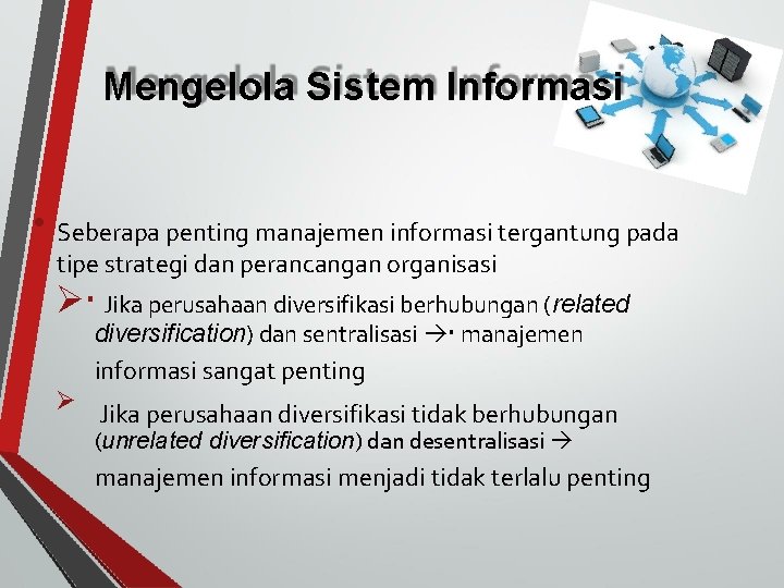 Mengelola Sistem Informasi • Seberapa penting manajemen informasi tergantung pada tipe strategi dan perancangan