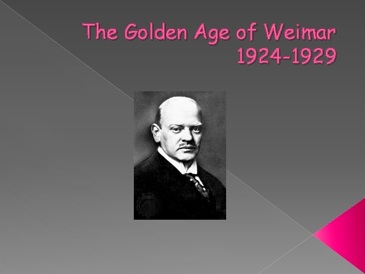 The Golden Age of Weimar 1924 -1929 