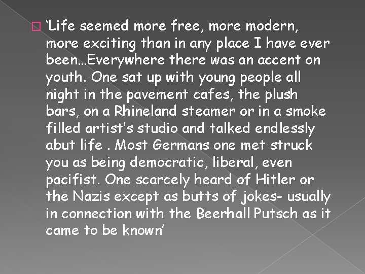 � ‘Life seemed more free, more modern, more exciting than in any place I