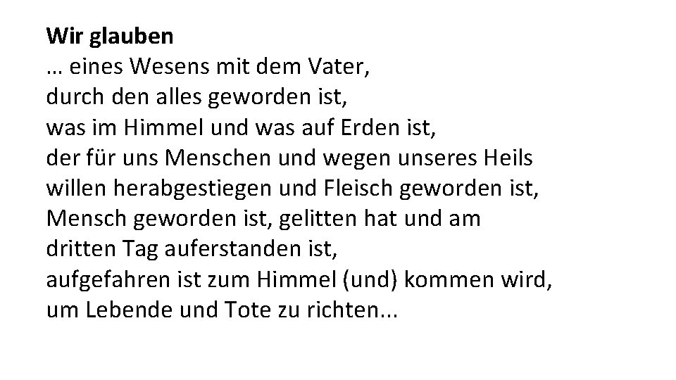 Wir glauben … eines Wesens mit dem Vater, durch den alles geworden ist, was