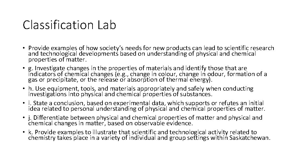 Classification Lab • Provide examples of how society’s needs for new products can lead