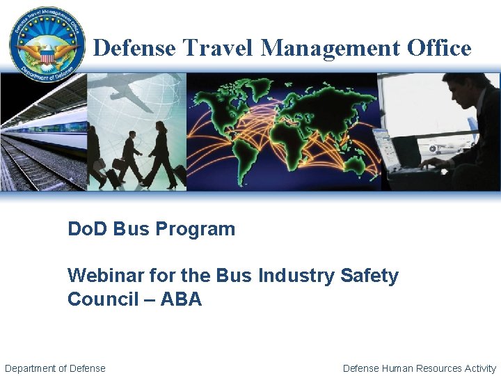 Defense Travel Management Office Do. D Bus Program Webinar for the Bus Industry Safety