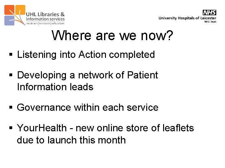 Where are we now? § Listening into Action completed § Developing a network of
