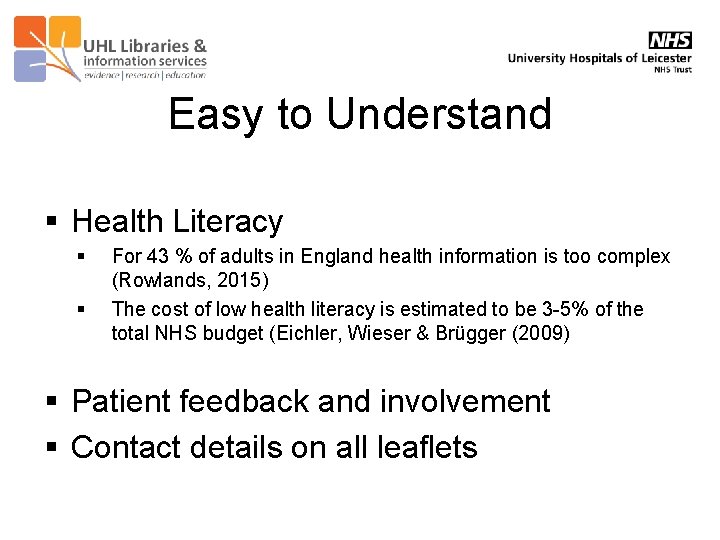 Easy to Understand § Health Literacy § § For 43 % of adults in