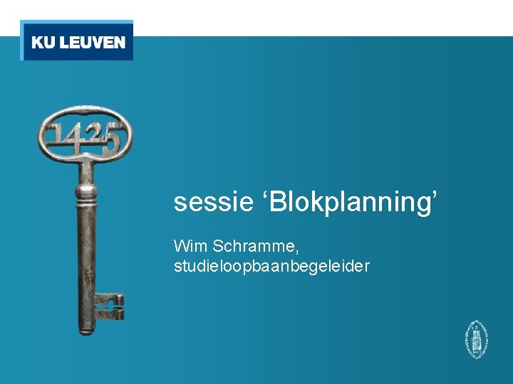 sessie ‘Blokplanning’ Wim Schramme, studieloopbaanbegeleider 