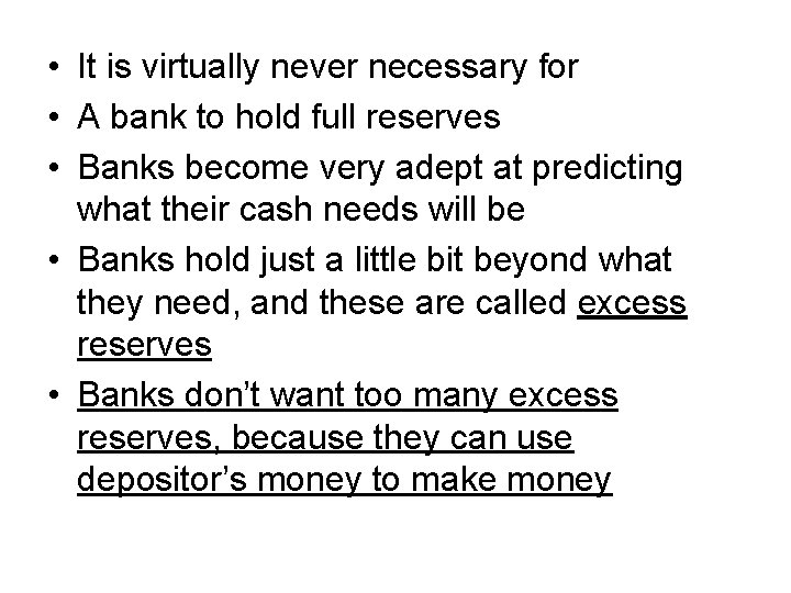  • It is virtually never necessary for • A bank to hold full