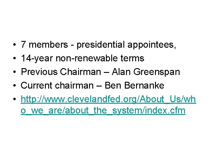  • • • 7 members - presidential appointees, 14 -year non-renewable terms Previous