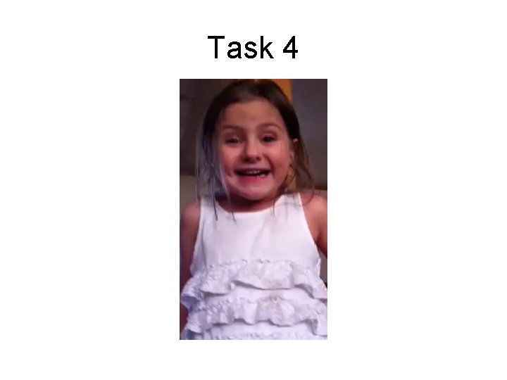 Task 4 Task 4