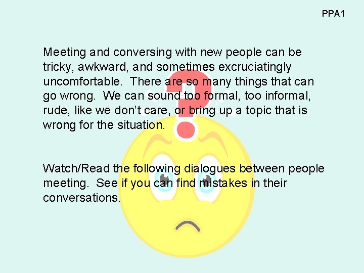PPA 1 Meeting and conversing with new people can be tricky, awkward, and sometimes