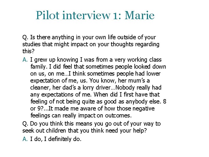 Pilot interview 1: Marie Q. Is there anything in your own life outside of Pilot interview 1: Marie Q. Is there anything in your own life outside of
