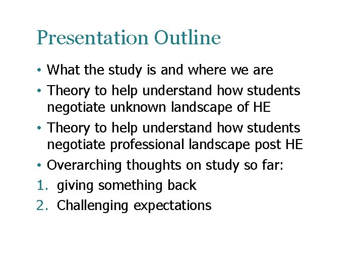 Presentation Outline • What the study is and where we are • Theory to Presentation Outline • What the study is and where we are • Theory to