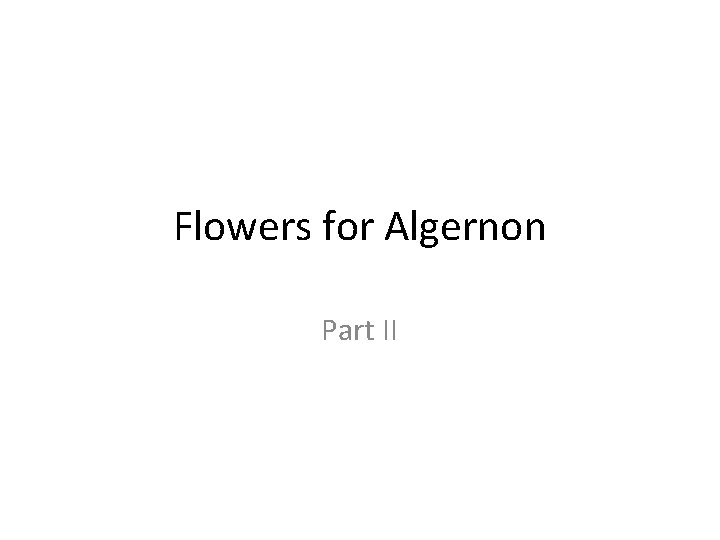 Flowers for Algernon Part II 