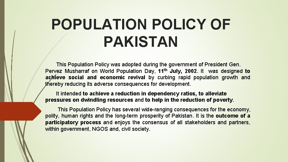 POPULATION POLICY OF PAKISTAN This Population Policy was adopted during the government of President