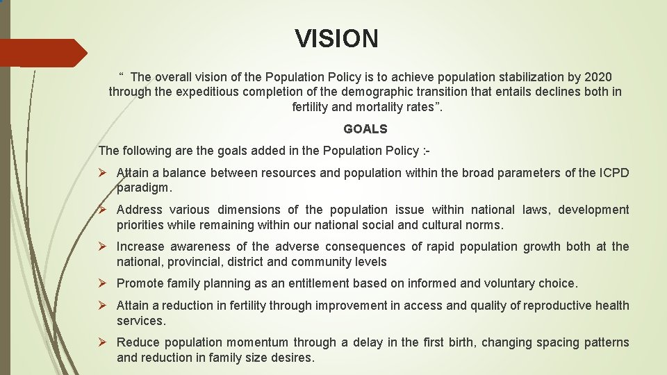 VISION “ The overall vision of the Population Policy is to achieve population stabilization