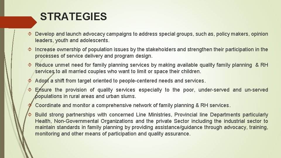 STRATEGIES Develop and launch advocacy campaigns to address special groups, such as, policy makers,