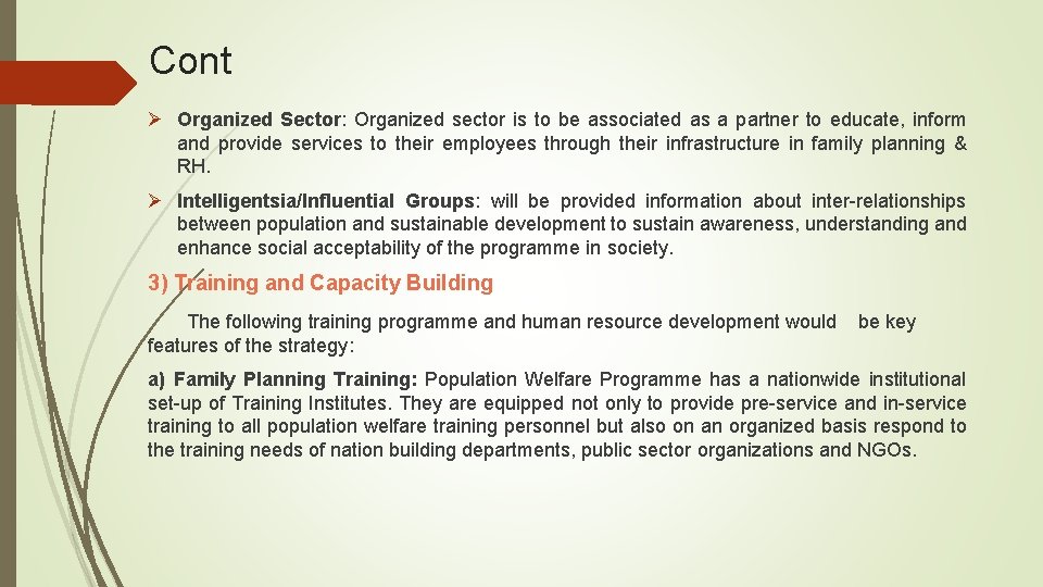 Cont Ø Organized Sector: Organized sector is to be associated as a partner to