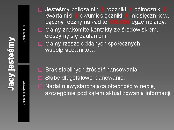 Jesteśmy policzalni : 3 roczniki, 1 półrocznik, 2 kwartalniki, 2 dwumiesięczniki, 5 miesięczników. Łączny