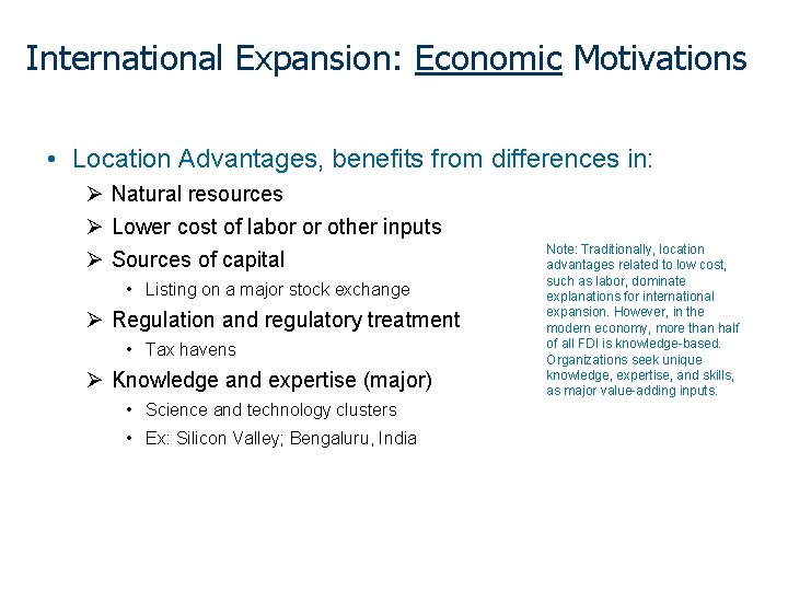 International Expansion: Economic Motivations • Location Advantages, benefits from differences in: Ø Natural resources
