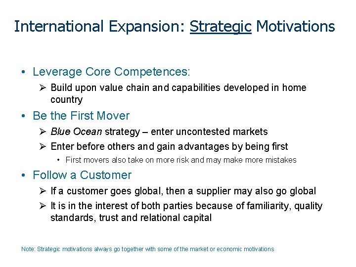 International Expansion: Strategic Motivations • Leverage Core Competences: Ø Build upon value chain and